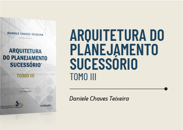 Arquitetura do Planejamento Sucessório - Daniele Chaves Teixeira