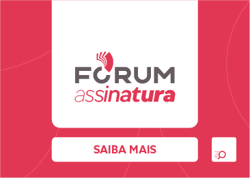 FÓRUM Assinatura - Saiba mais