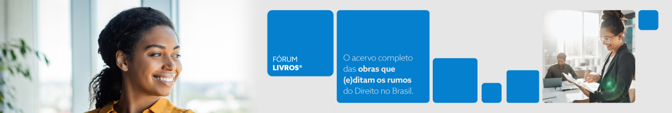 FÓRUM Livros - O acervo completo das obras que (e)ditam os rumos do Direito no Brasil.